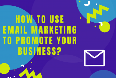 How To Use Email Marketing To Promote Your Business